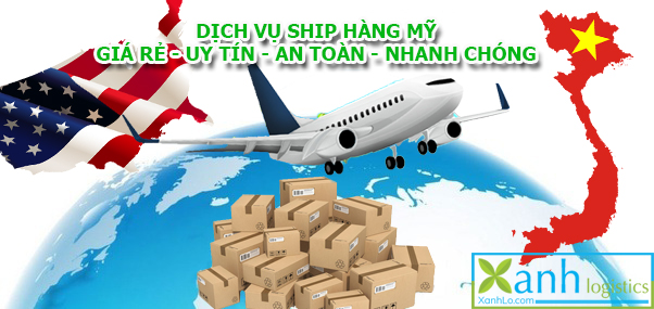 Dịch vụ ship hàng Mỹ giá rẻ - tin cậy nhất Xanh Logisitcs