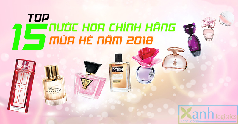 Dự đoán Top 15 mẫu nước hoa nữ chính hãng được ưa chuộng nhất năm 2018